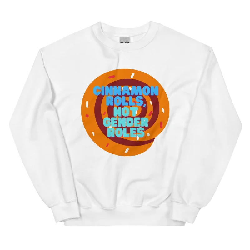 Cinnamon Rolls Not Gender Roles Unisex Sweatshirt