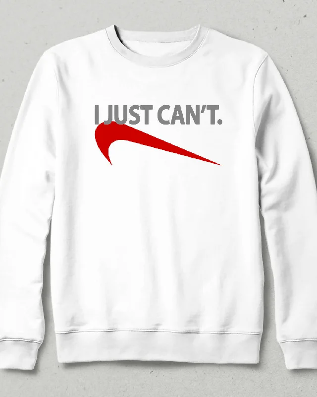 i-just-cant-sweatshirt