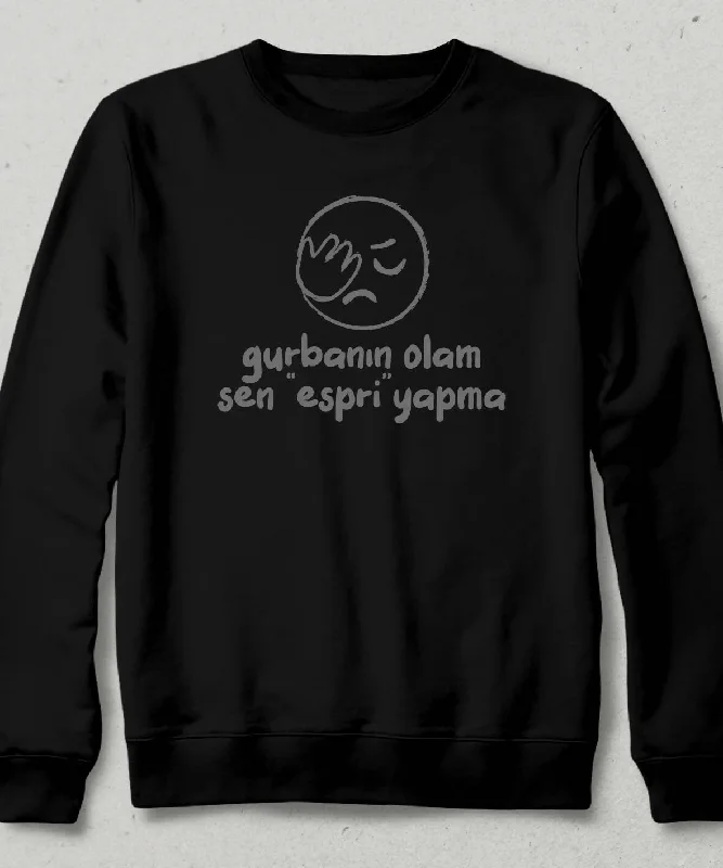 Sen Espri Yapma Sweatshirt