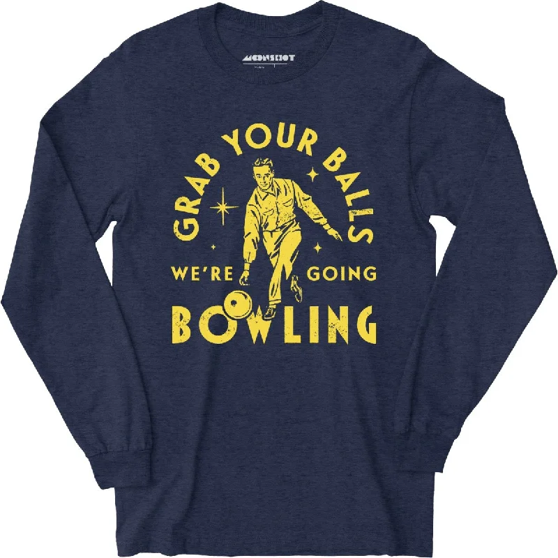 grab-your-balls-were-going-bowling-long-sleeve-t-shirt