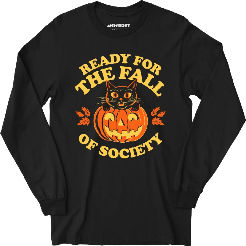 Ready For The Fall of Society - Long Sleeve T-Shirt