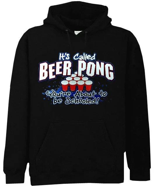 Beer Pong - You're About To Get Schooled Hoodie