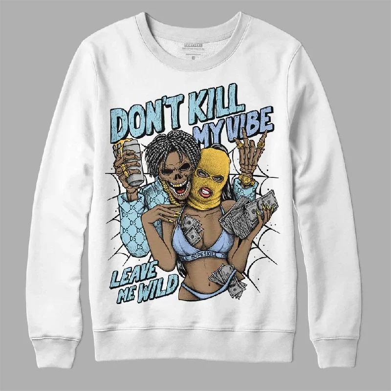 Blue Grey 13s DopeSkill Sweatshirt Don't Kill My Vibe Graphic