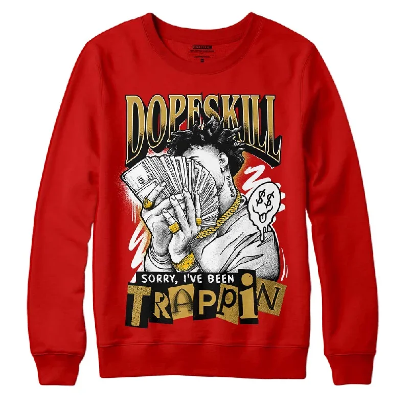 Red Collection DopeSkill Red Sweatshirt Sorry I've Been Trappin Graphic