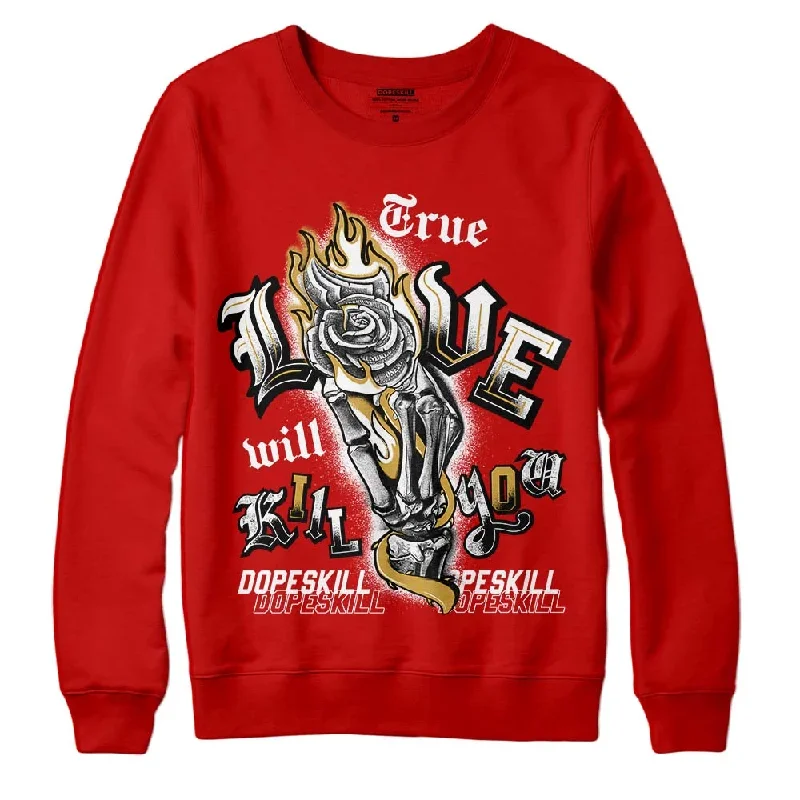 Red Collection DopeSkill Red Sweatshirt True Love Will Kill You Graphic