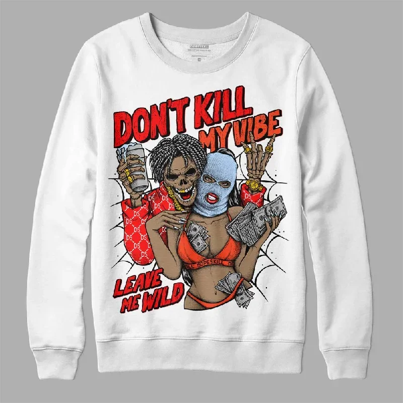 White Infrared 7s DopeSkill Sweatshirt Don't Kill My Vibe Graphic